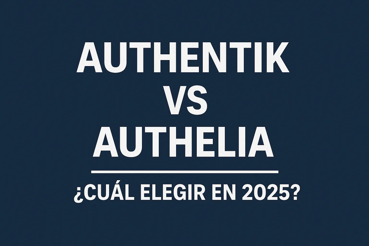 Authentik vs Authelia – ¿Cuál elegir en 2025?