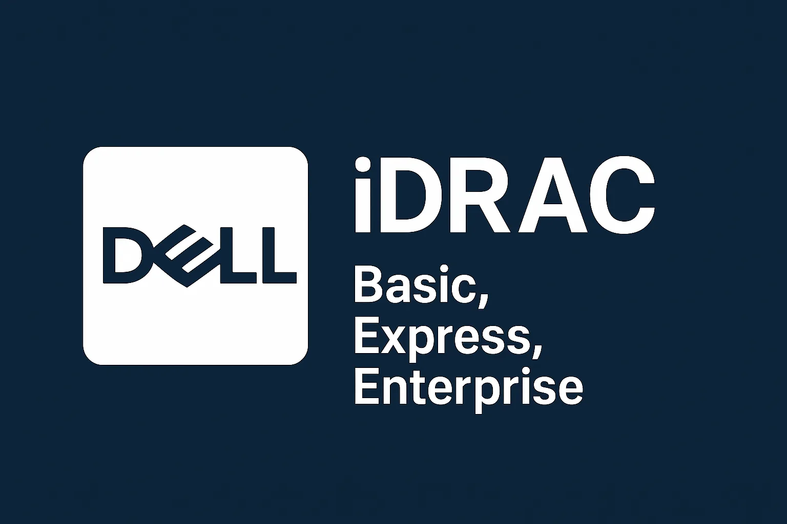 iDRAC (Basic, Express y Enterprise)