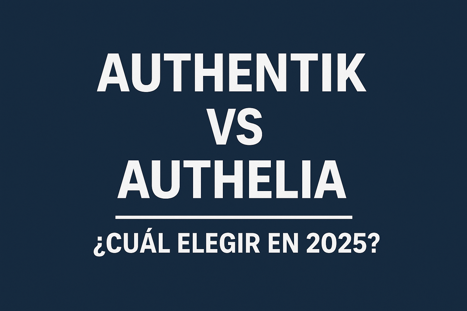 Authentik vs Authelia – ¿Cuál elegir en 2025?