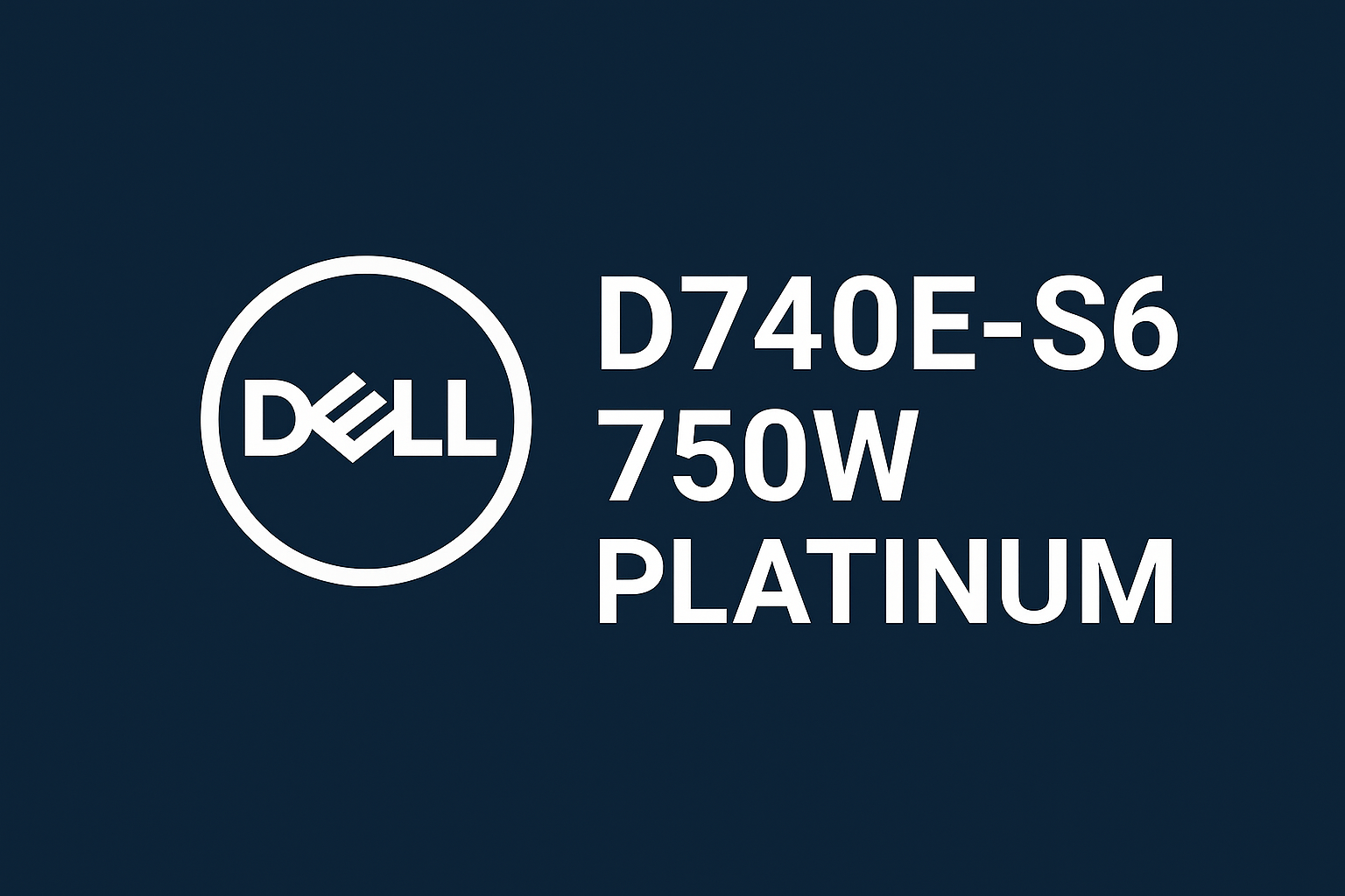 Dell D740E-S6 750W Platinum